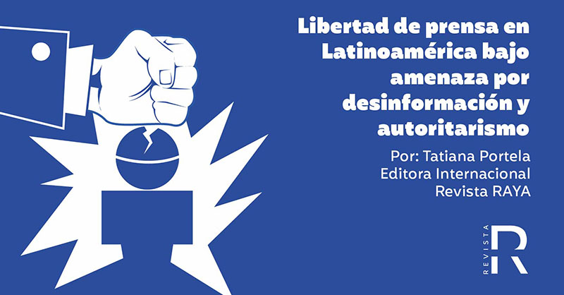 Libertad de prensa en Latinoamérica bajo amenaza por desinformación y autoritarismo
