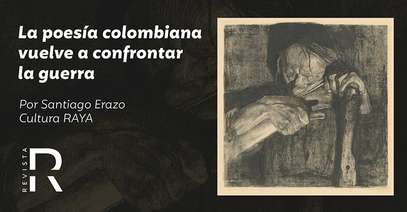 La poesía colombiana vuelve a confrontar la guerra