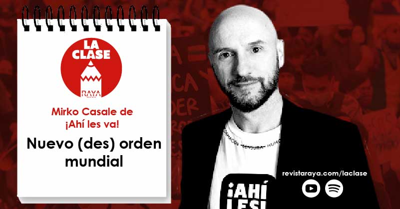 ¡Ahí les va, La Clase! Nuevo (des) orden mundial