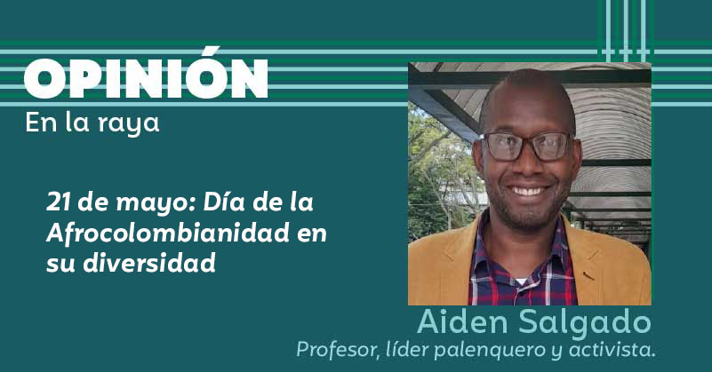 21 de mayo: Día de la Afrocolombianidad en su diversidad