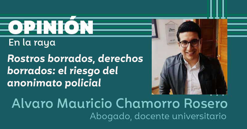 Rostros borrados, derechos borrados: el riesgo del anonimato policial