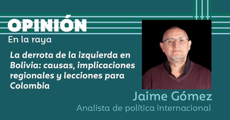 La derrota de la izquierda en Bolivia: causas, implicaciones regionales y lecciones para Colombia