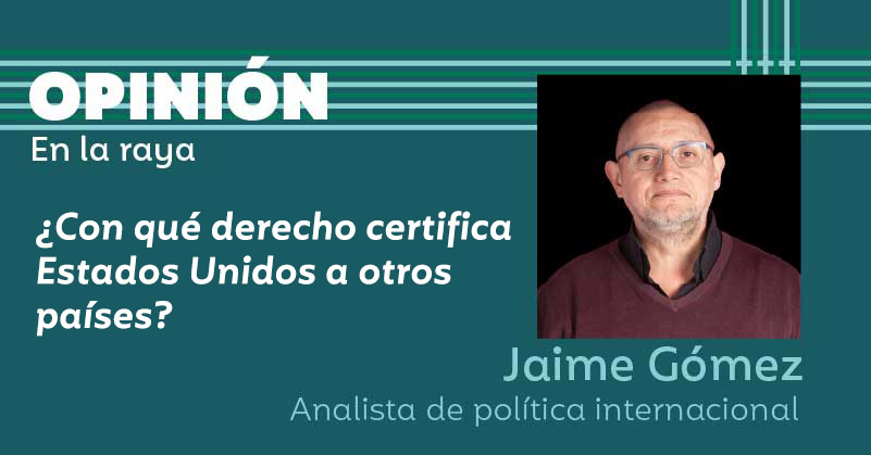 ¿Con qué derecho certifica Estados Unidos a otros países? 