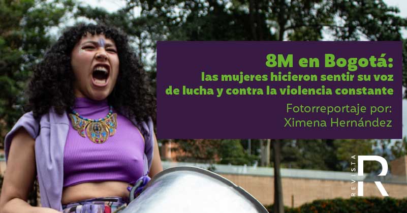 Fotorreportaje | 8M en Bogotá: las mujeres hicieron sentir su voz de lucha y contra la violencia constante