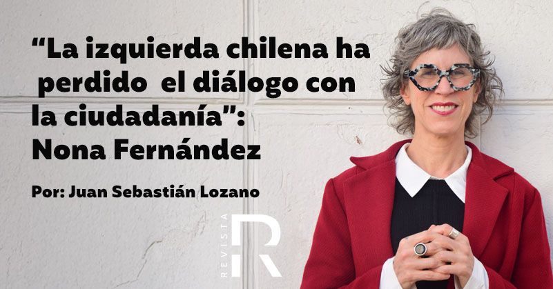 “La izquierda chilena ha perdido el diálogo con la ciudadanía”: Nona Fernández