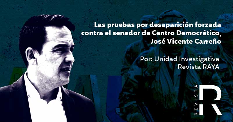 Las pruebas por desaparición forzada contra el senador del Centro Democrático, José Vicente Carreño