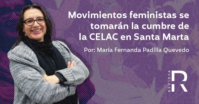 Movimientos feministas se tomarán la cumbre de la CELAC en Santa Marta