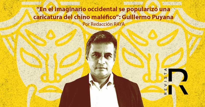 “En el imaginario occidental se popularizó una caricatura del chino maléfico”: Guillermo Puyana