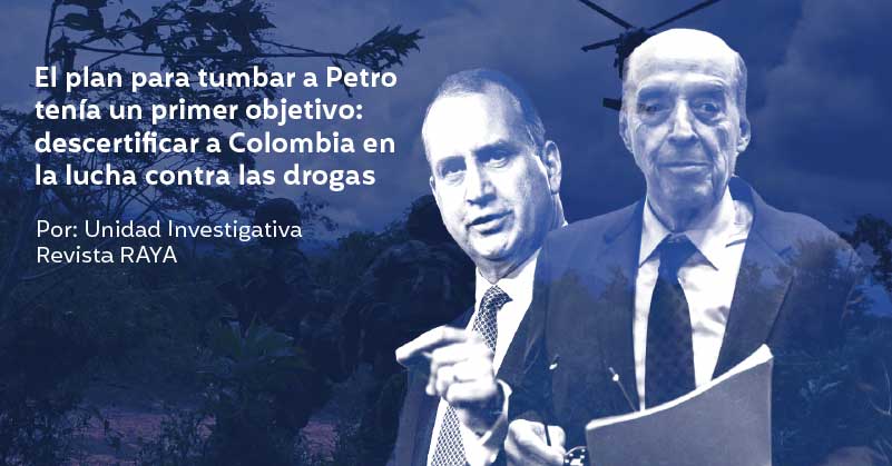 El plan para tumbar a Petro tenía un primer objetivo: descertificar a Colombia en la lucha contra las drogas 