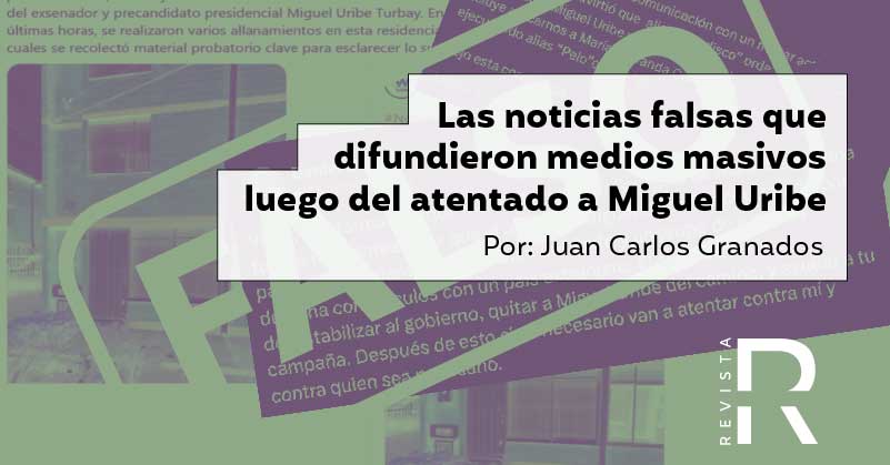 Las noticias falsas que difundieron medios masivos luego del atentado a Miguel Uribe 