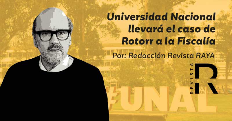 Universidad Nacional llevará el caso de Rotorr a la Fiscalía