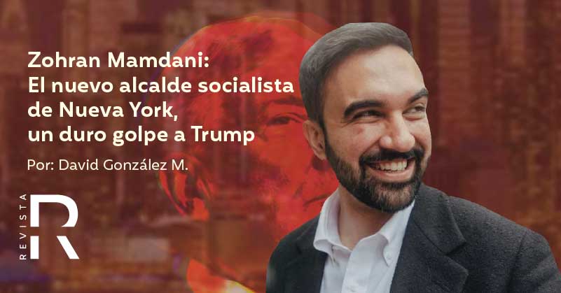 Zohran Mamdani: El nuevo alcalde socialista de Nueva York, un duro golpe a Trump