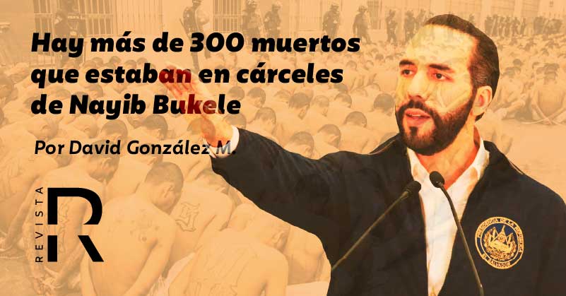Hay más de 300 muertos que estaban en cárceles de Nayib Bukele