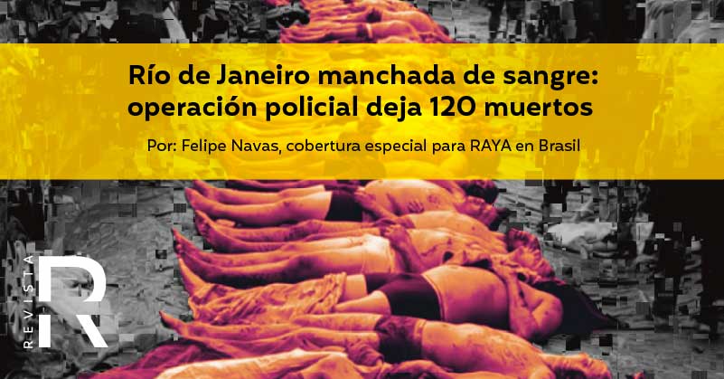 Río de Janeiro manchada de sangre: operación policial deja 120 muertos