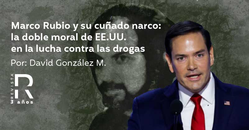 Marco Rubio y su cuñado narco: la doble moral de EE.UU. en la lucha contra las drogas 