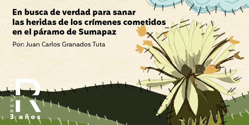 En busca de verdad para sanar las heridas de los crímenes cometidos en el páramo de Sumapaz