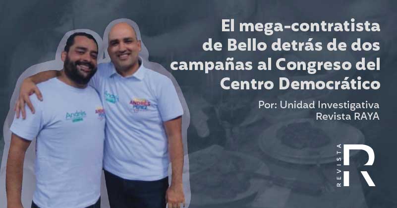 El mega-contratista de Bello detrás de dos campañas al Congreso del Centro Democrático