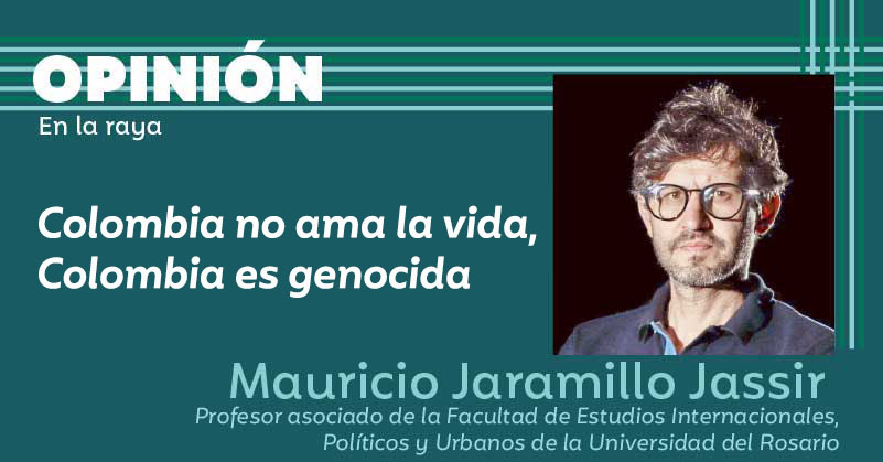 Colombia no ama la vida, Colombia es genocida