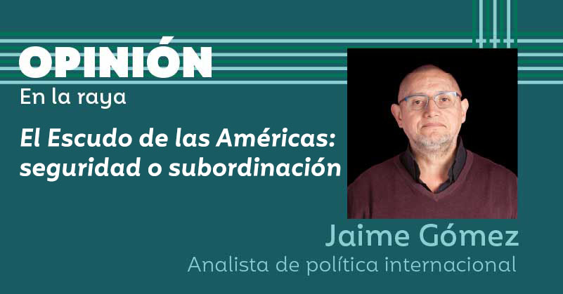 El Escudo de las Américas: seguridad o subordinación