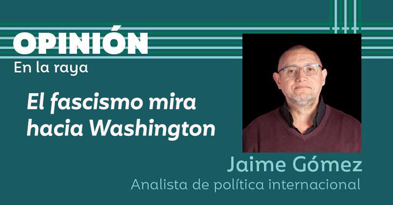 El fascismo mira hacia Washington