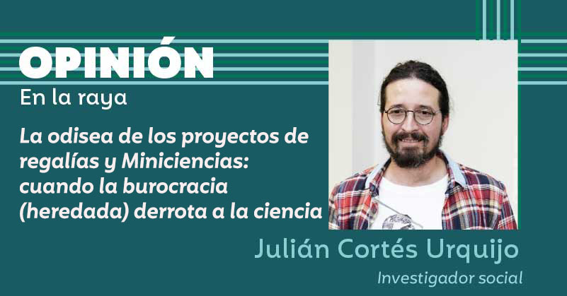 La odisea de los proyectos de regalías y Miniciencias: cuando la burocracia (heredada) derrota a la ciencia