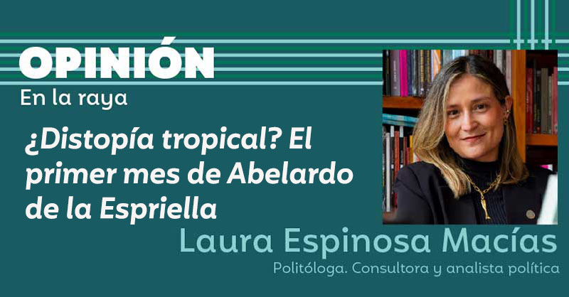 ¿Distopía tropical? El primer mes de Abelardo de la Espriella