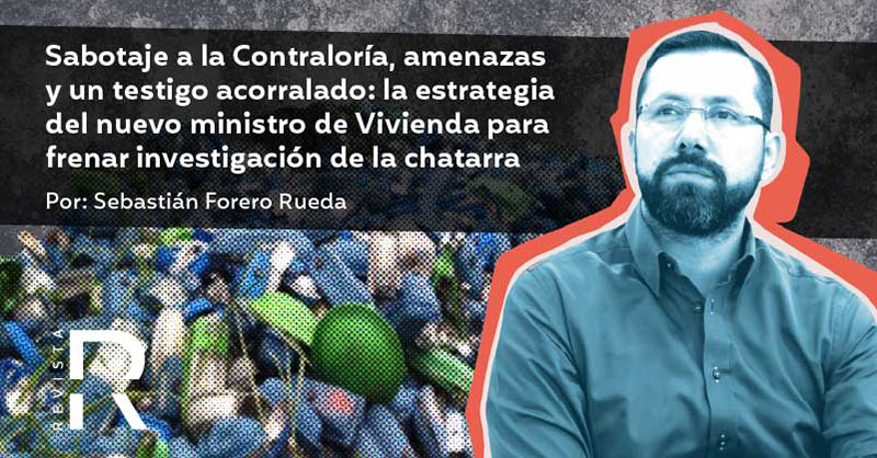 Sabotaje a la Contraloría, amenazas y un testigo acorralado: la estrategia del nuevo ministro de Vivienda para frenar investigación de la chatarra 