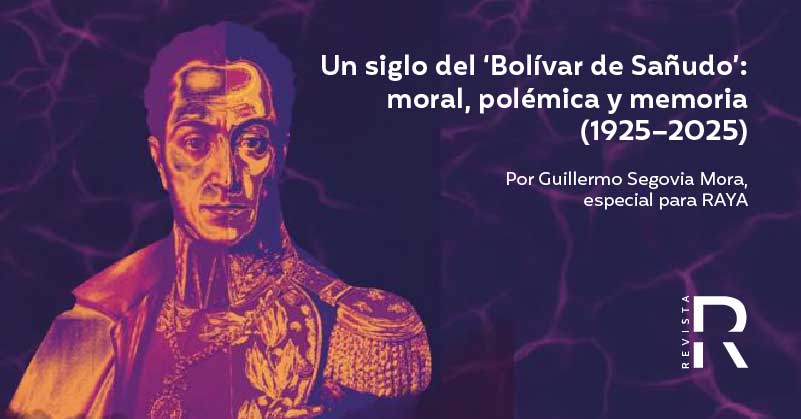 Un siglo del ‘Bolívar de Sañudo’: moral, polémica y memoria (1925–2025)