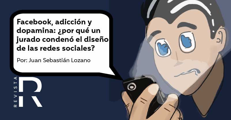 Facebook, adicción y dopamina: ¿por qué un jurado condenó el diseño de las redes sociales?