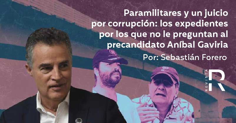 Paramilitares y un juicio por corrupción: los expedientes por los que no le preguntan al precandidato Aníbal Gaviria