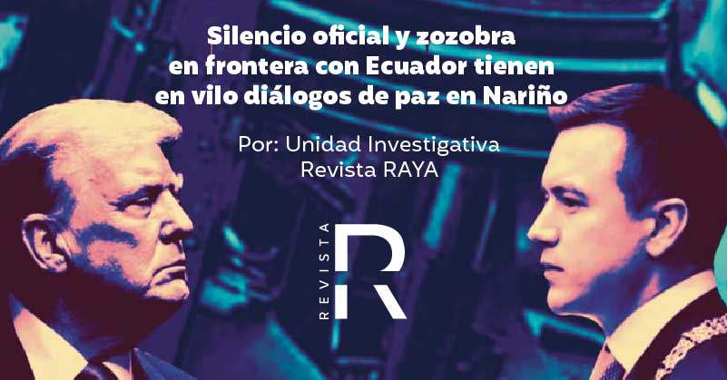 Silencio oficial y zozobra en frontera con Ecuador tienen en vilo diálogos de paz en Nariño