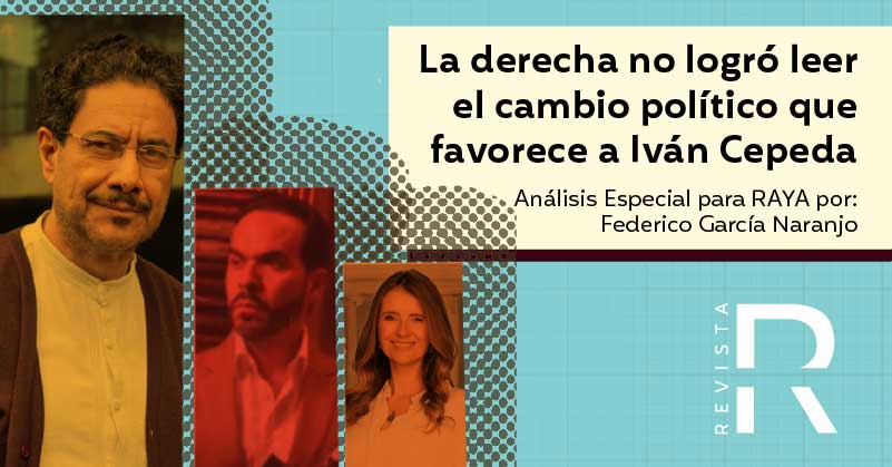 La derecha no logró leer el cambio político que favorece a Iván Cepeda 