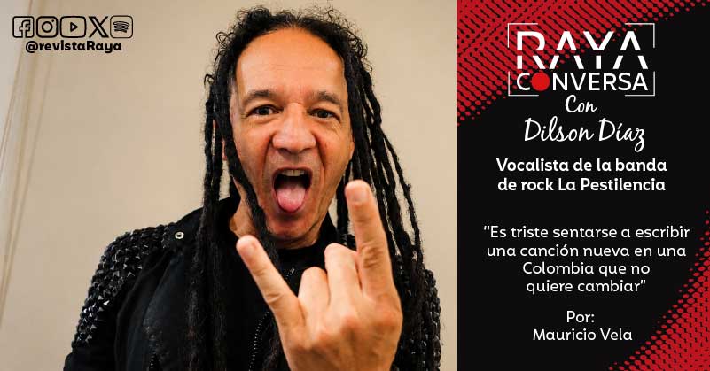 RAYA conversa con Dilson Díaz, vocalista de La Pestilencia