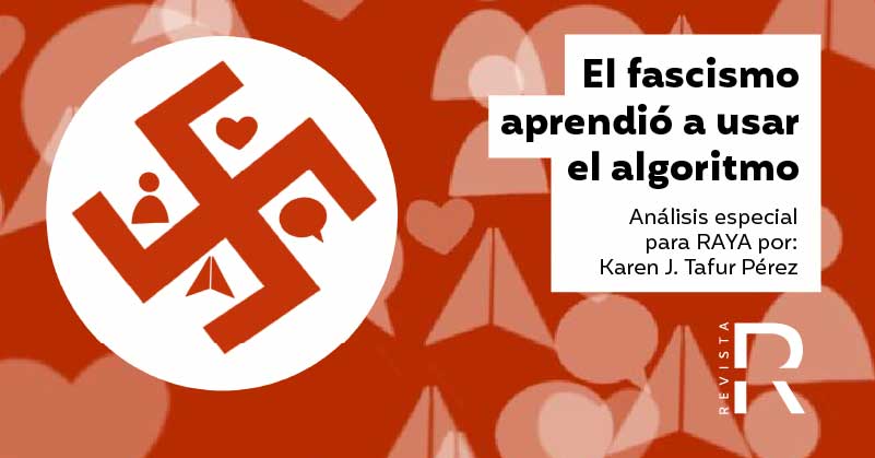 El fascismo aprendió a usar el algoritmo