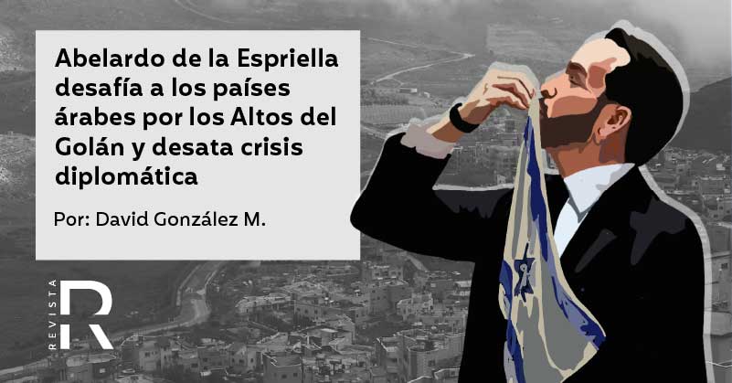 Abelardo de la Espriella desafía a los países árabes por los Altos del Golán y desata crisis diplomática
