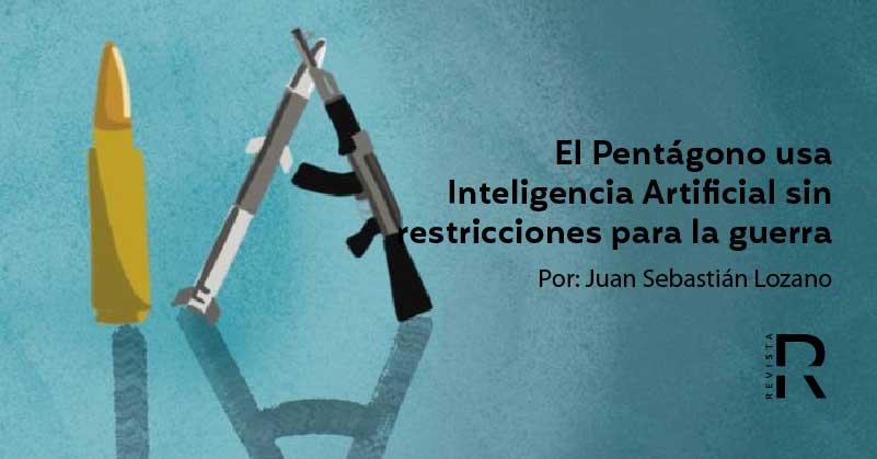 El Pentágono usa Inteligencia Artificial sin restricciones para la guerra