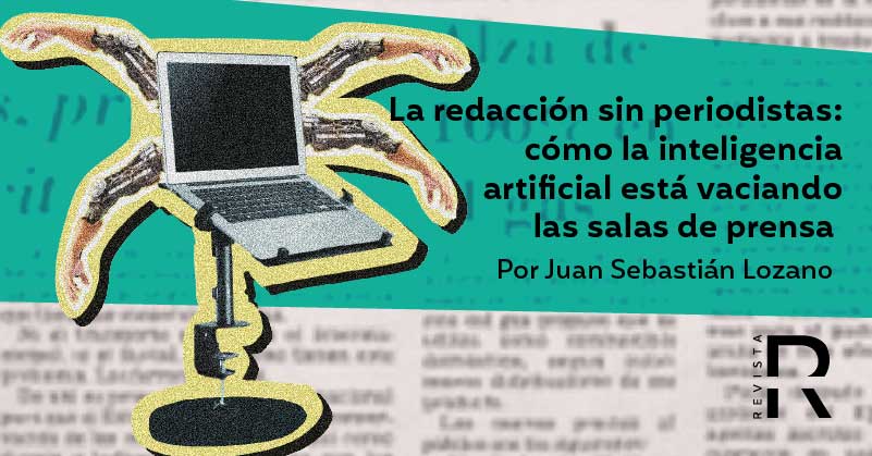 La redacción sin periodistas: cómo la inteligencia artificial está vaciando las salas de prensa 