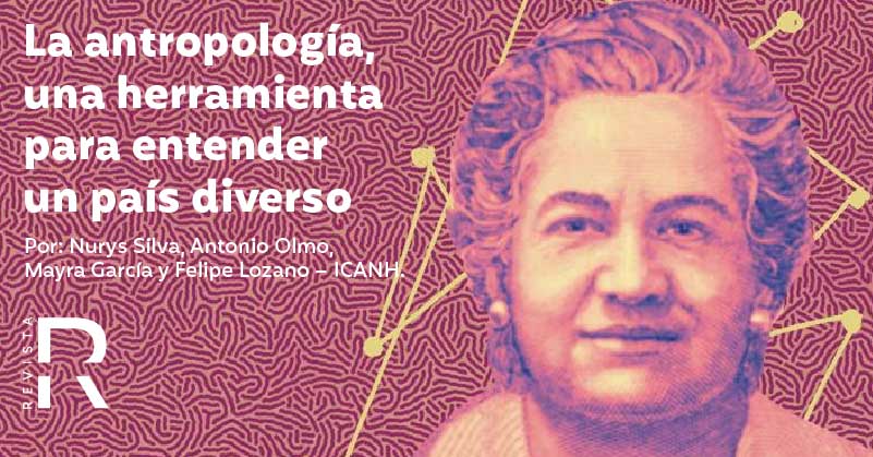 La antropología, una herramienta para entender un país diverso