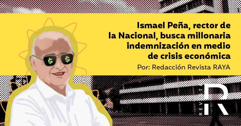 Ismael Peña, rector de la Nacional, busca millonaria indemnización en medio de crisis económica