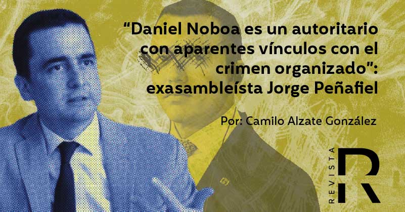 “Daniel Noboa es un autoritario con aparentes vínculos con el crimen organizado”: exasambleísta Jorge Peñafiel