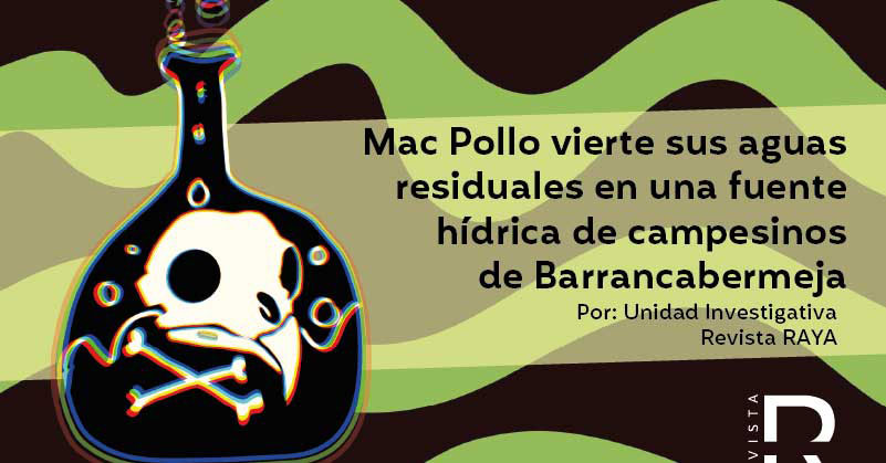 Mac Pollo vierte sus aguas residuales en una fuente hídrica de campesinos de Barrancabermeja