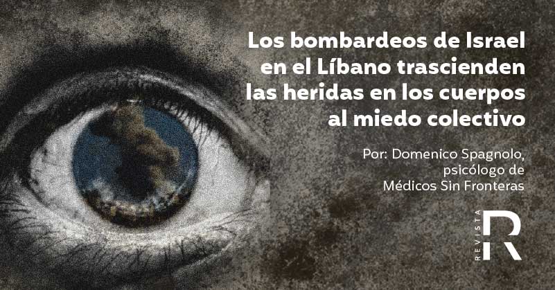 Los bombardeos de Israel en el Líbano trascienden las heridas en los cuerpos al miedo colectivo