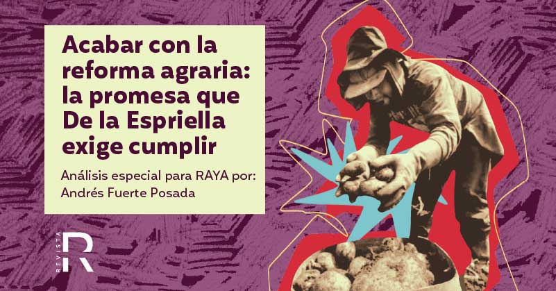 Acabar con la reforma agraria: la promesa que De la Espriella exige cumplir