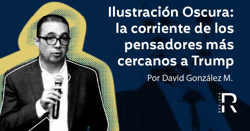 Ilustración Oscura: la corriente de los pensadores más cercanos a Trump