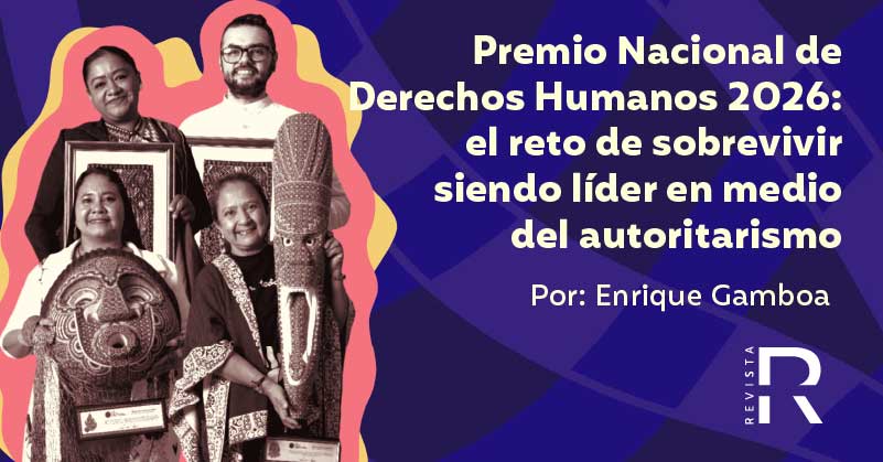 Premio Nacional de Derechos Humanos 2026: el reto de sobrevivir siendo líder en medio del autoritarismo