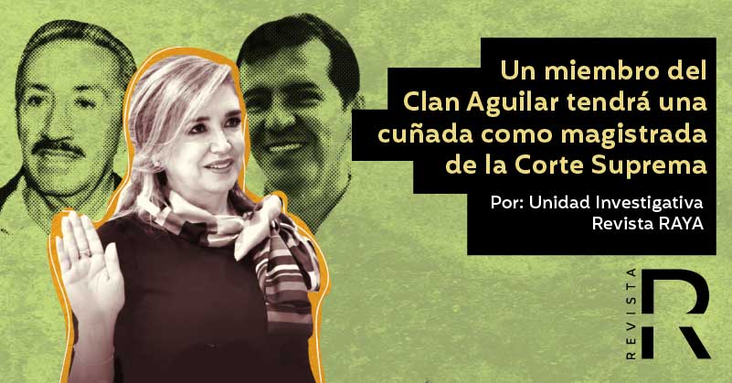 Un miembro del Clan Aguilar tendrá una cuñada como magistrada de la Corte Suprema