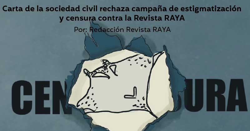 Carta de la sociedad civil rechaza campaña de estigmatización y censura contra la Revista RAYA