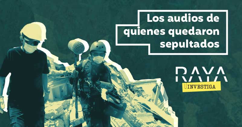 Los audios de auxilio que las autoridades ignoraron tras el terremoto