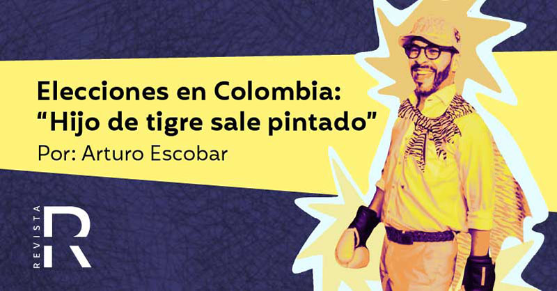  Elecciones en Colombia: “Hijo de tigre sale pintado”