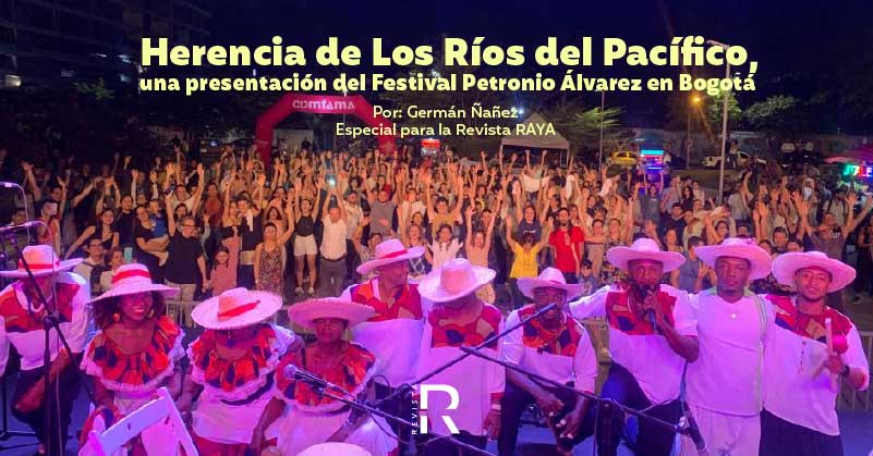 Herencia de Los Ríos del Pacífico, una presentación del Festival Petronio en Bogotá